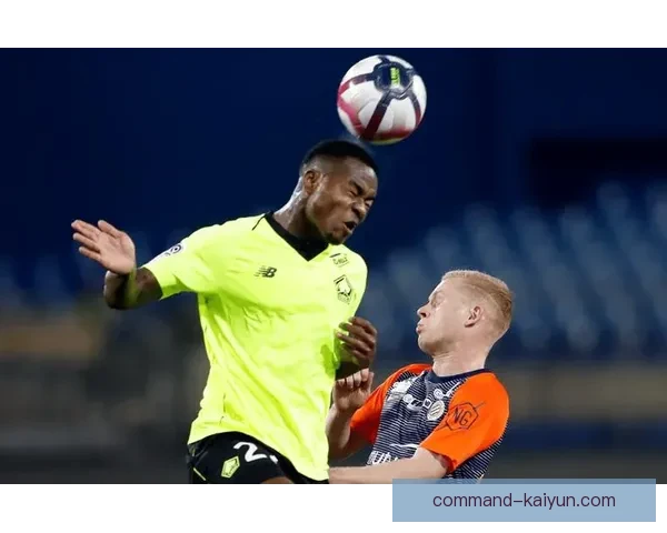 蒙彼利埃战术执行状态回暖，球队近期表现值得关注